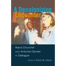 A Decolonizing Encounter: Ward Churchill and Antonia Darder in Dialogue