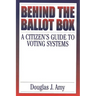 Behind the Ballot Box: A Citizen's Guide to Voting Systems