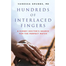 Hundreds of Interlaced Fingers: A Kidney Doctor's Search for the Perfect Match