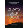 21 Days Back to God: After forty years of running away - A Pilgrimage of Return