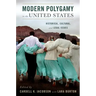 Modern Polygamy in the United States: Historical, Cultural, and Legal Issues