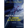 Practical Statistics for Nursing and Health Care