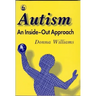 Autism: An Inside-Out Approach: An Innovative Look at the Mechanics ' of Autism ' and Its Developmental Cousins '