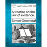 A treatise on the law of evidence.