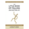 The Little Book of Falling (and Getting Up)