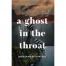 A Ghost in the Throat