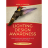 Lighting Design Awareness--Composition: Understanding and Advancing the Art of Landscape Lighting Design