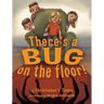 There's a Bug on the Floor