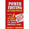 Power Editing For Fiction Writers: Includes the number 1 secret to power up your writing now!