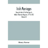 Irish Marriages, Being An Index To The Marriages In Walker'S Hibernian Magazine, 1771 To 1812; With An Appendix, From The Notes Of Sir Arthur Vicars,