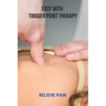 Easy With Trigger Point Therapy: Relieve Pain: Trigger Points Chart
