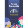 Youth Prospects in the Digital Society: Identities and Inequalities in an Unravelling Europe