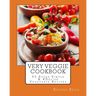 Very Veggie Cookbook: 60 Super Simple &#Delish Vegetable Recipes