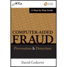 Computer Aided Fraud Prevention and Detection: A Step by Step Guide [With CDROM]