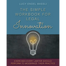 The Simple Workbook for Legal Innovation: Exercises Every Lawyer Should Perform to Modernize their Practice