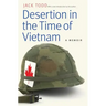 Desertion in the Time of Vietnam: A Memoir