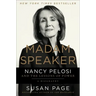 Madam Speaker: Nancy Pelosi and the Lessons of Power