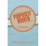 Purposely Broken: A Communion with God to Understand Me