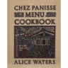 Chez Panisse Menu Cookbook