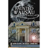 Haunted Wausau: The Ghostly History of Big Bull Falls