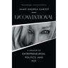 Unconventional: A Memoir of Entrepreneurism, Politics, and Pot