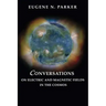 Conversations on Electric and Magnetic Fields in the Cosmos