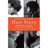 Hair Story: Untangling the Roots of Black Hair in America