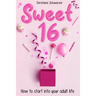 Sweet 16: How to start into your adult life. Girls Edition.