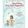 Something Very Sad Happened: A Toddler's Guide to Understanding Death