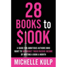 28 Books to $100K: A Guide for Ambitious Authors Who Want to Skyrocket Their Passive Income By Writing a Book a Month