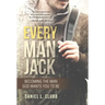 Every Man Jack: Becoming the Man God Wants You to Be