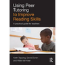 Using Peer Tutoring to Improve Reading Skills: A Practical Guide for Teachers