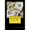 Bed and Breakfast: End Money Worries Business Book: Secrets to Startintg, Financing, Marketing and Making Massive Money Right Now!