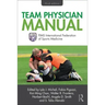 Team Physician Manual: International Federation of Sports Medicine (Fims)
