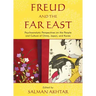Freud and the Far East: Psychoanalytic Perspectives on the People and Culture of China, Japan, and Korea