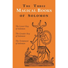 The Three Magical Books of Solomon: The Greater and Lesser Keys & The Testament of Solomon