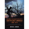 Involvement of South African Defense Forces in South East Angola 1966-1974: A Counterinsurgency Study