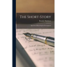 The Short-Story: Specimens Illustrating Its Development
