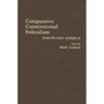 Comparative Constitutional Federalism: Europe and America