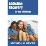 Addiction Recovery: 30 Day Challenge