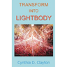 Transform Into Lightbody