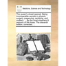 The Queen's Closet Opened. Being Incomparable Secrets in Physick, Surgery, Preserving, Candying, and Cookery. ... by the Most Experienc'd Persons of t