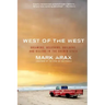 West of the West: Dreamers, Believers, Builders, and Killers in the Golden State