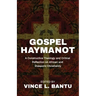 Gospel Haymanot: A Constructive Theology and Critical Reflection on African and Diasporic Christianity
