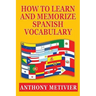 How to Learn and Memorize Spanish Vocabulary