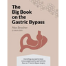 The BIG Book on the Gastric Bypass: Everything You Need To Know To Lose Weight and Live Well with the Roux-en-Y Gastric Bypass Surgery