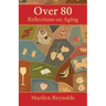 Over 80: Reflections on Aging