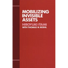 Mobilizing Invisible Assets