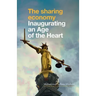 The Sharing Economy: Inaugurating an Age of the Heart
