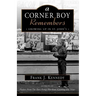 A Corner Boy Remembers